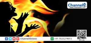 Read more about the article പ്രണയിച്ച യുവാവിനെ വിവാഹം ചെയ്തു: പ്രണയവിവാഹം പാപമെന്ന് പറഞ്ഞ് യുവതിയെ വീട്ടുകാര്‍ ജീവനോടെ കത്തിച്ചു.