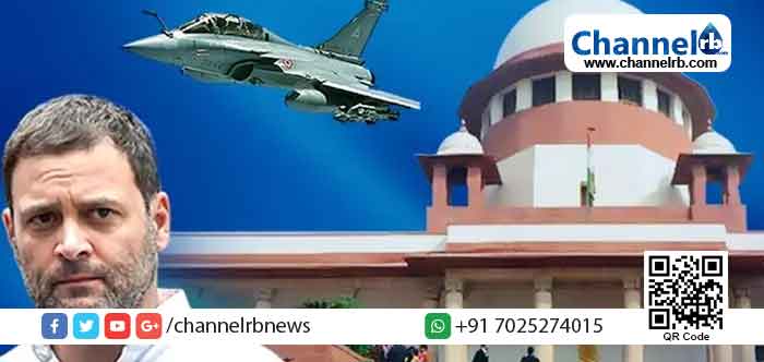 You are currently viewing ഭാവിയില്‍ രാഹുല്‍ ഗാന്ധി കൂടുതല്‍ സൂക്ഷ്മതയോടെ പെരുമാറണം; റാഫേൽ പുനഃപരിശോധന ഹര്‍ജികള്‍ സുപ്രീം കോടതി തള്ളി; പ്രതിപക്ഷത്തിന് തിരിച്ചടി